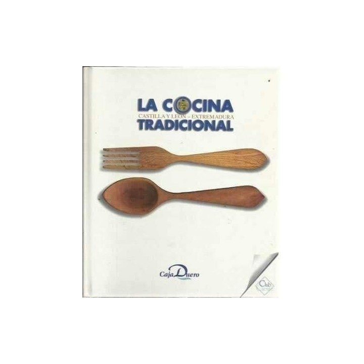 La cocina tradicional. Castilla y León-Extremadura